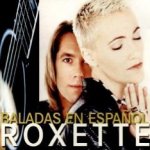 Baladas en espanol - Roxette
