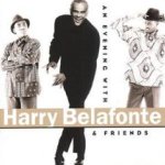 An Evening With Harry Belafonte And Friends - Harry Belafonte