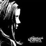 Dig Your Own Hole - Chemical Brothers