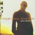 Your Cool Mystery - Garry Christian