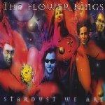 Stardust We Are - Flower Kings
