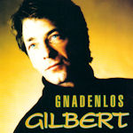 Gnadenlos - Gilbert