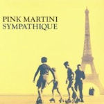 Sympathique - Pink Martini