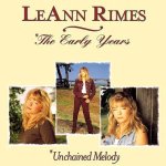 The Early Years: Unchained Melody - LeAnn Rimes