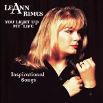 You Light Up My Life - Inspirational Songs - LeAnn Rimes