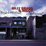 Mermaid Avenue - Billy Bragg + Wilco
