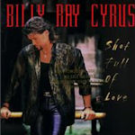 Shot Full Of Love - Billy Ray Cyrus