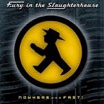 Nowhere... Fast - Fury In The Slaughterhouse