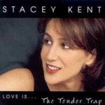 Love Is... The Tender Trap - Stacey Kent