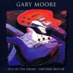 Out In The Fields - The Very Best Of - Gary Moore