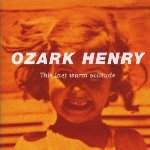 This Last Warm Solitude - Ozark Henry
