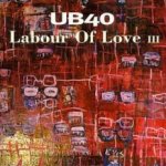 Labour Of Love III - UB 40