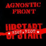 Riot, Riot, Upstart - Agnostic Front