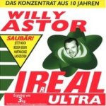 Irreal Ultra - Das Konzentrat aus 10 Jahren Willy Astor - Willy Astor