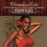 Christmas In Cuba - Roberto Blanco