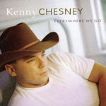 Everywhere We Go - Kenny Chesney