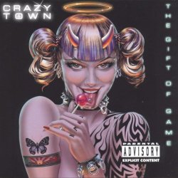 The Gift Of Game - Crazy Town