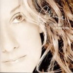All the Way... A Decade Of Song - Celine Dion