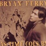 As Time Goes By - Bryan Ferry