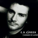 Sooner Or Later - C.B. Green