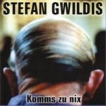 Komms zu nix - Stefan Gwildis