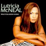 Whatcha Been Doing - Lutricia McNeal