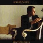 Rhythm And Blues - Robert Palmer