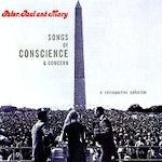 Songs Of Conscience And Concern - Peter, Paul + Mary