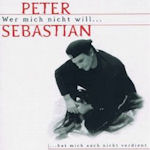 Wer mich nicht will... hat mich auch nicht verdient - Peter Sebastian