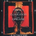 Juxtapose - Tricky + DJ Muggs + Grease