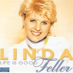 Life Is Good - Linda Feller