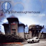 Home Inside - Fury In The Slaughterhouse
