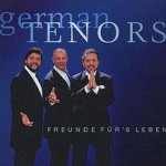 Gala der Tenre - Freunde frs Leben - German Tenors