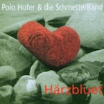 Hrzbluet - Polo Hofer + die SchmetterBand