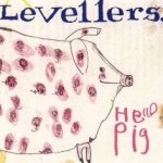 Hello Pig - Levellers