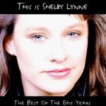This Is Shelby Lynne - The Best Of The Epic Years - Shelby Lynne
