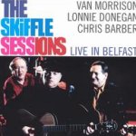 The Skiffle Sessions - Live in Belfast 1998 - Van Morrison + Lonnie Donegan + Chris Barber