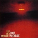 Cool frenesie - Les Rita Mitsouko