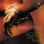 Our Secrets Are The Same - Simple Minds