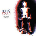 NYC Ghosts And Flowers - Sonic Youth