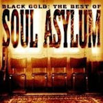 Black Gold: The Best Of Soul Asylum - Soul Asylum