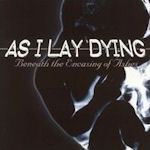 Beneath The Encasing Of Ashes - As I Lay Dying