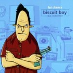 Fat Chance - Biscuit Boy