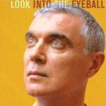Look Into The Eyeball - David Byrne
