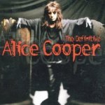 The Definitive Alice Cooper - Alice Cooper