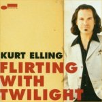 Flirting With Twilight - Kurt Elling