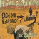 Each One Teach One - Groundation + Ras Michael + Marcia Higgs