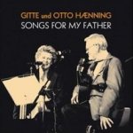 Songs For My Father - Gitte + Otto Haenning