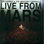 Live From Mars - Ben Harper + the Innocent Criminals