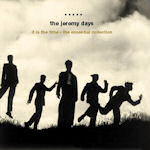 Is Is The Time - The Essential Collection - Jeremy Days